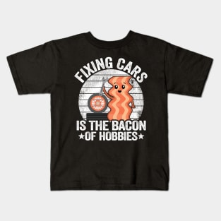 Fixing Cars Is The Bacon Of Hobbies Funny Mechanic Kids T-Shirt